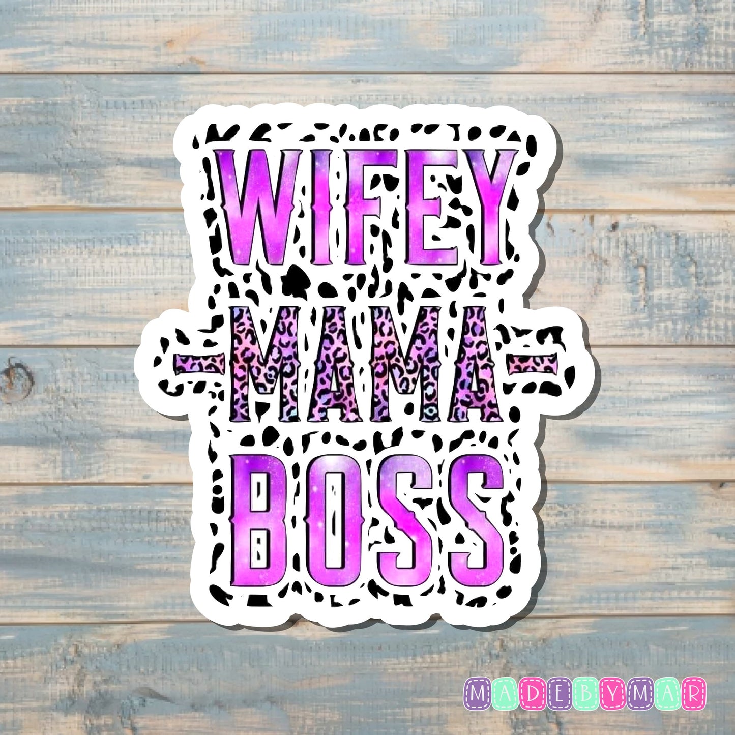 Wifey Mama Boss |Sticker or Magnet | Mother's Day