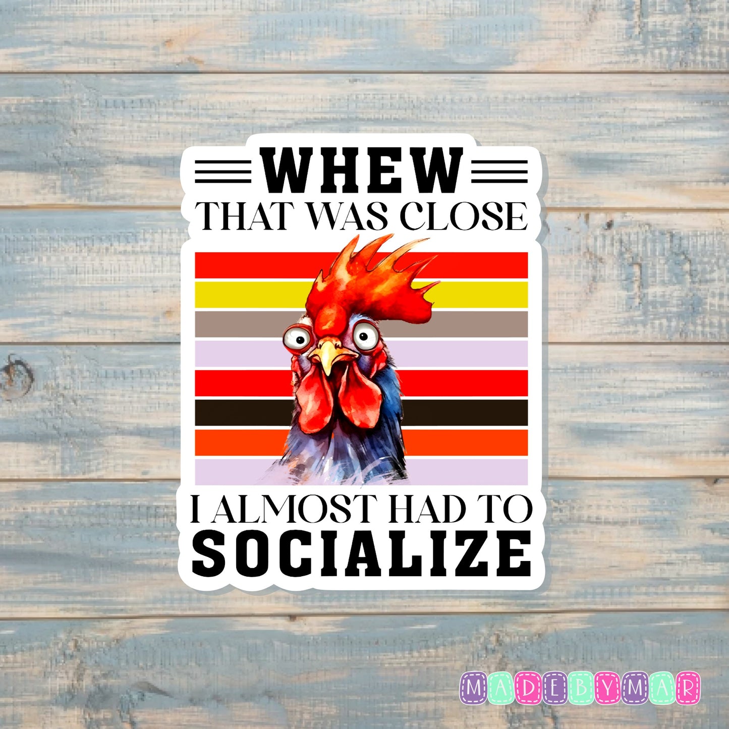 Whew That Was Close I Almost Had To Socialize | Sticker or Magnet | Funny Animal Pun