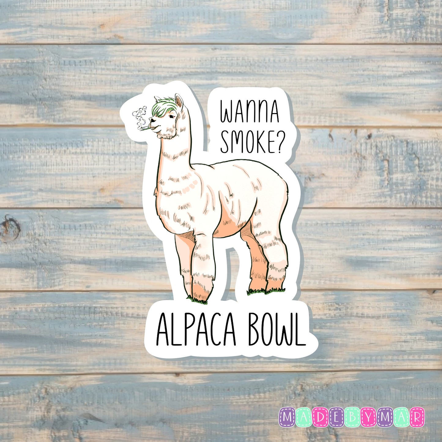 Wanna Smoke? Alpaca Bowl Weed Sticker |Sticker or Magnet | Marijuana Cannabis | Animal Pun