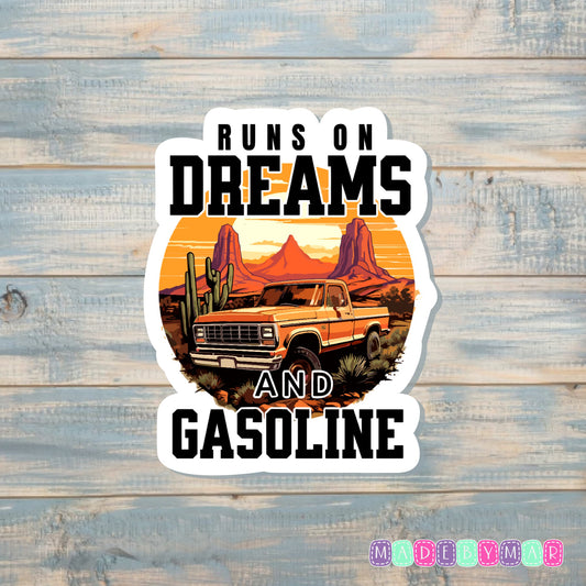 Runs on Dreams and Gasoline |Sticker or Magnet | Country Pride