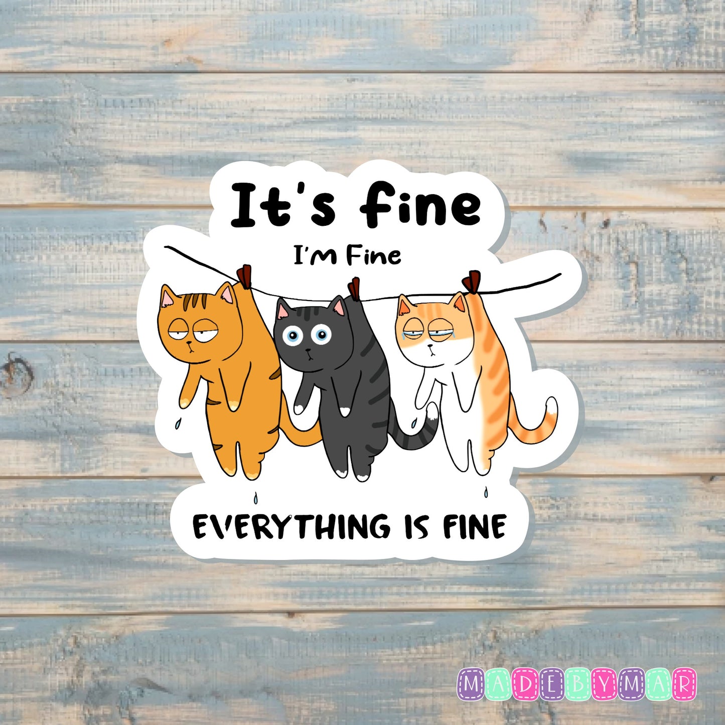 It's Fine Everything is FIne | Sticker or Magnet | Cat Mom | Sarcastic Animal Joke