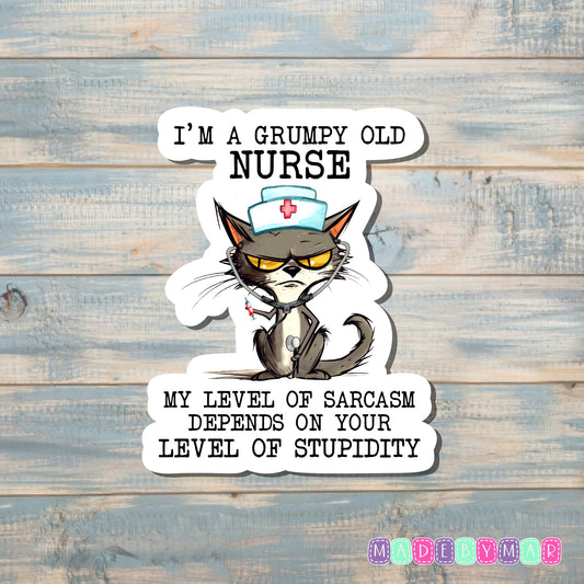 I'm A Grumpy Old Nurse | Sticker or Magnet | Funny Animal Pun