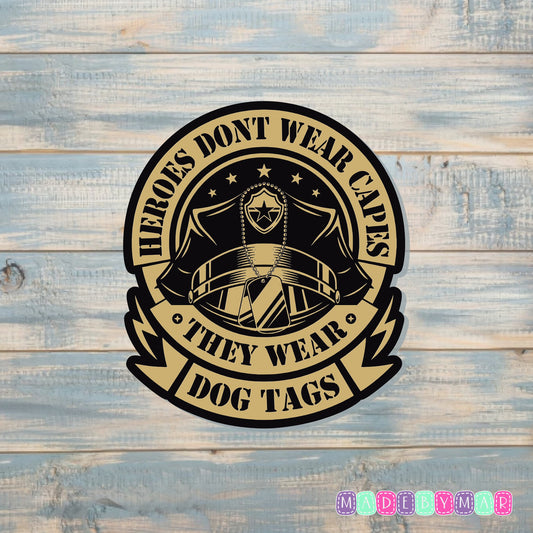 Heroes Don't Wear Capes They Wear Dog Tags |Sticker or Magnet | Patriotic Pride