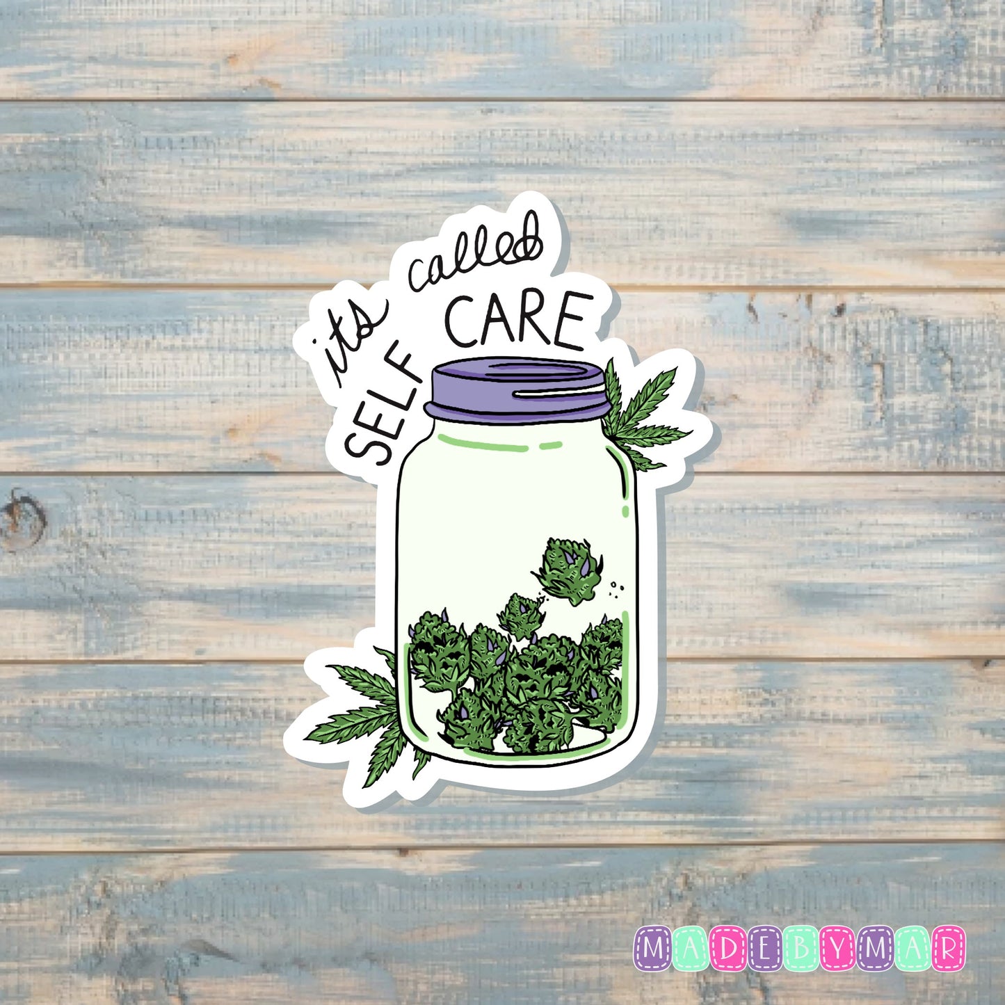 It's Called Self Care Weed Sticker |Sticker or Magnet | Marijuana Cannabis