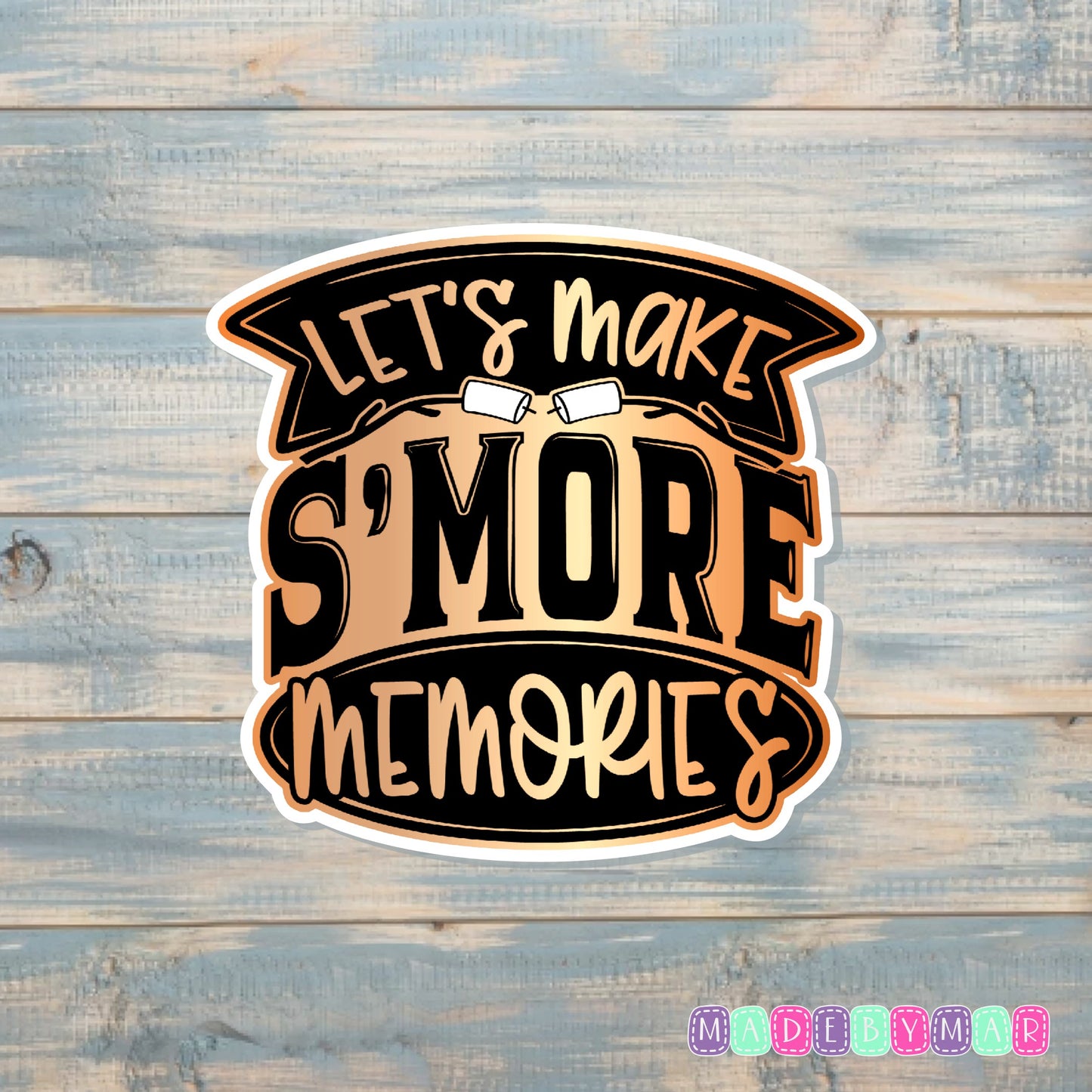 Let's Make S'more Memories |Sticker or Magnet