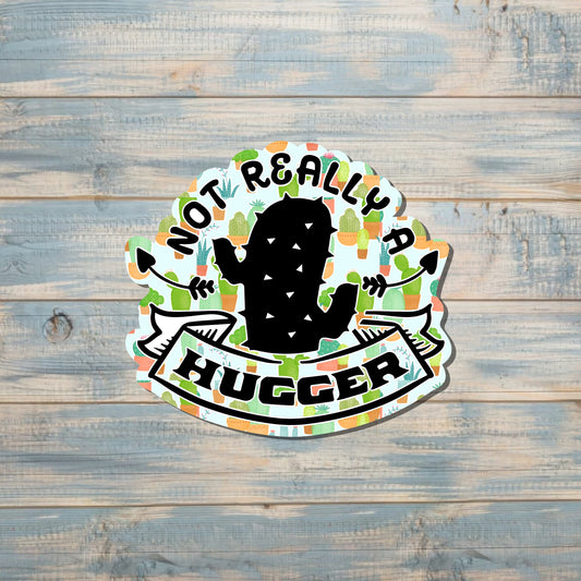 Not Really A Hugger Cactus Sticker |Sticker or Magnet