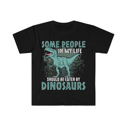 Dinosaur T-Shirt, Unisex Softstyle T-Shirt, Some People Deserve to be Eaten by Dinosaurs