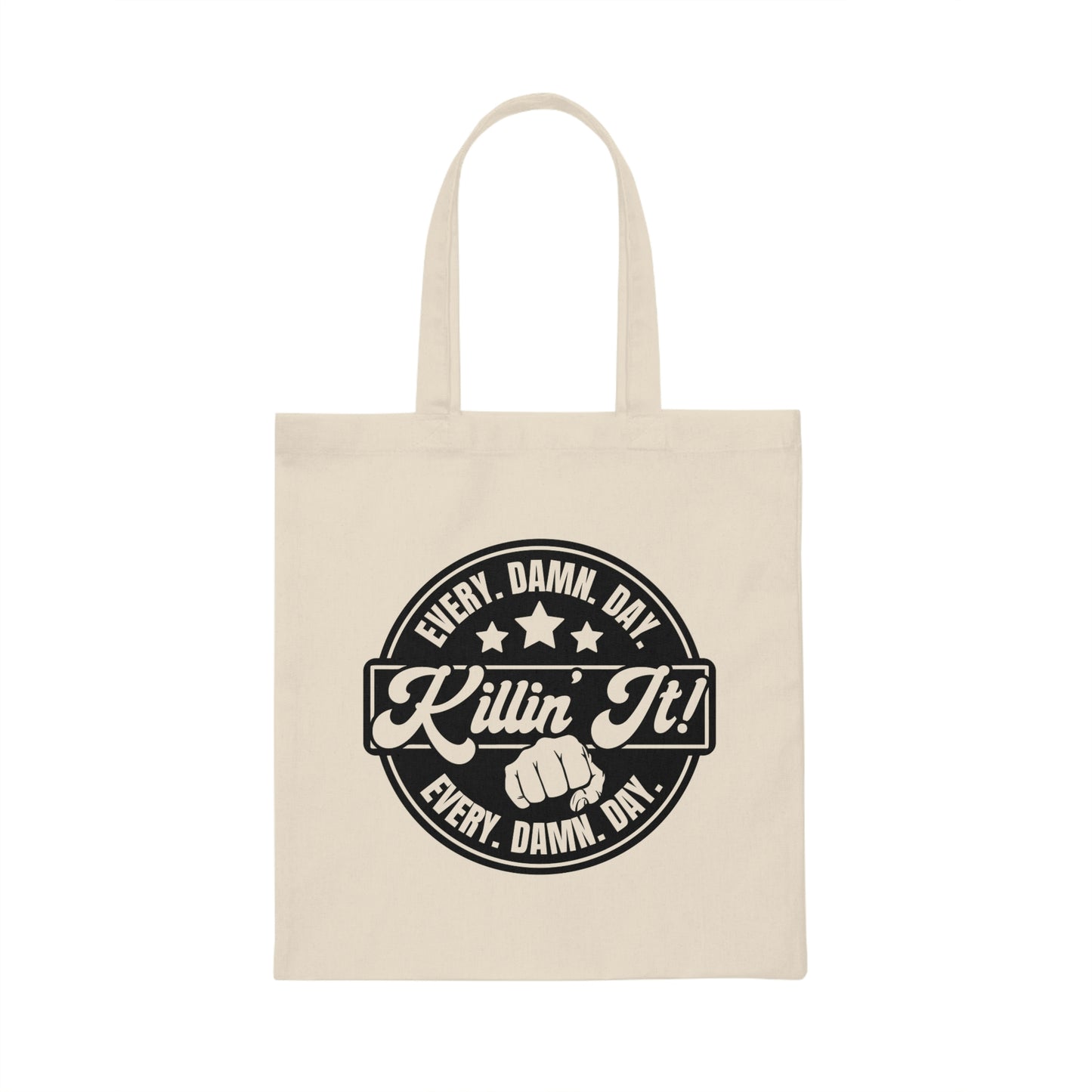 Killin' It Every Damn Day Canvas Tote Bag