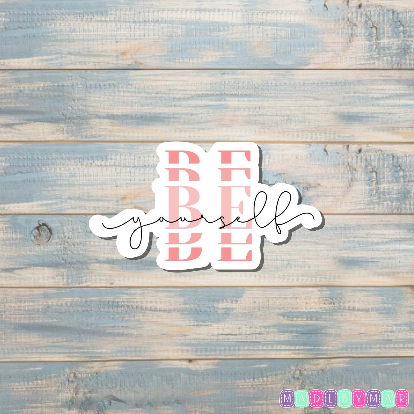 Be Yourself Sticker |Sticker or Magnet