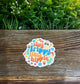 Stay Trippy Little Hippie, Sarcasm Quote, Die Cut Vinyl Sticker, Water Resistant, Mushrooms Vibes Boho |Sticker or Magnet