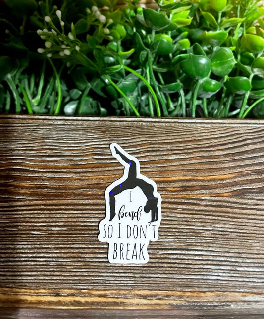 I Bend So I Don't Break, Die Cut Vinyl Sticker, Boho Fun, Water Resistant, Yoga Namaste Meditation |Sticker or Magnet