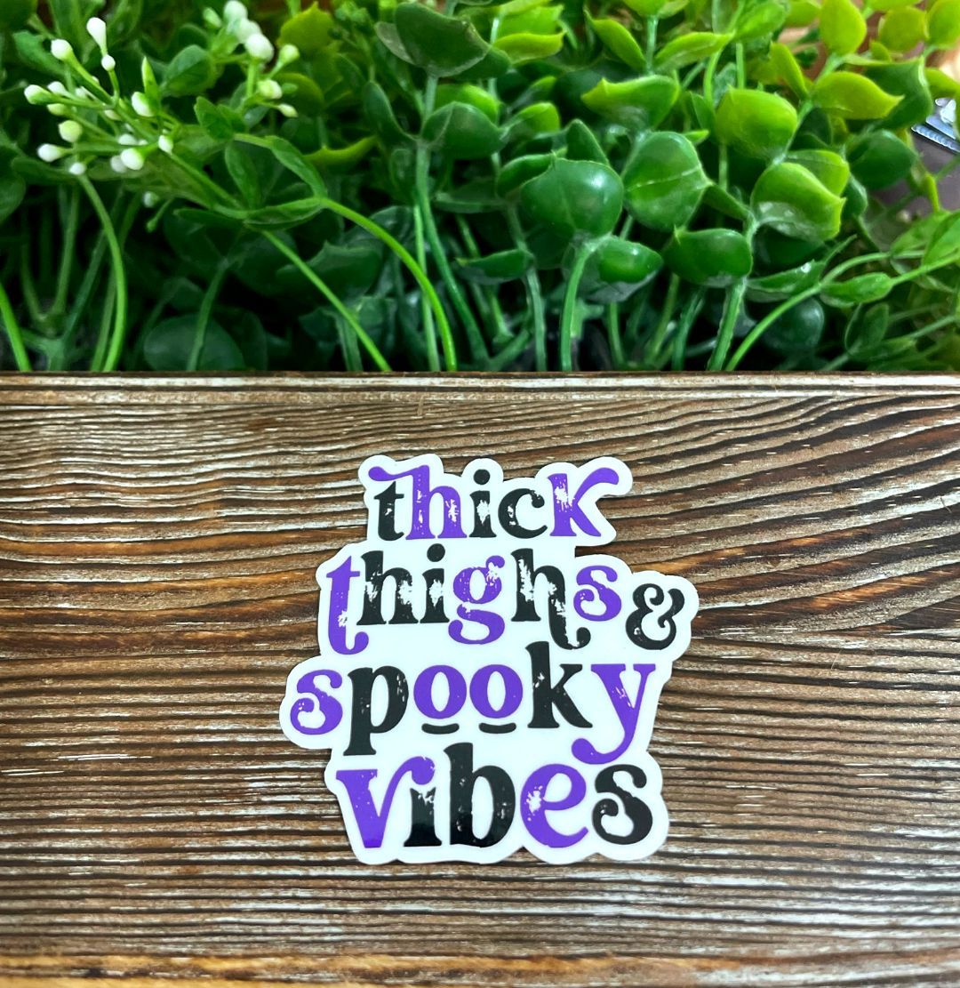 Thick Thighs and Spooky Vibes, Die Cut Vinyl Sticker, Boho Fun, Water Resistant, Halloween Fall |Sticker or Magnet