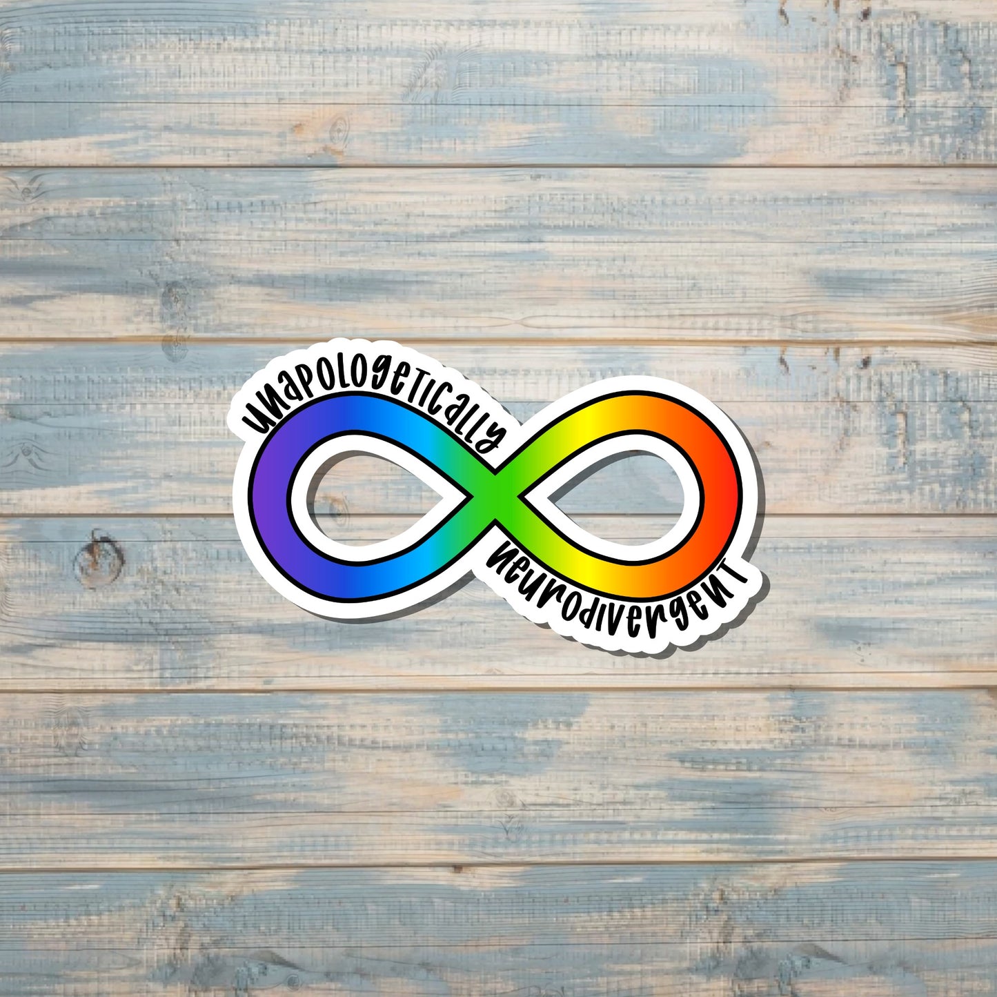 Unapologetically Neurodivergent Sticker, Infinity |Sticker or Magnet