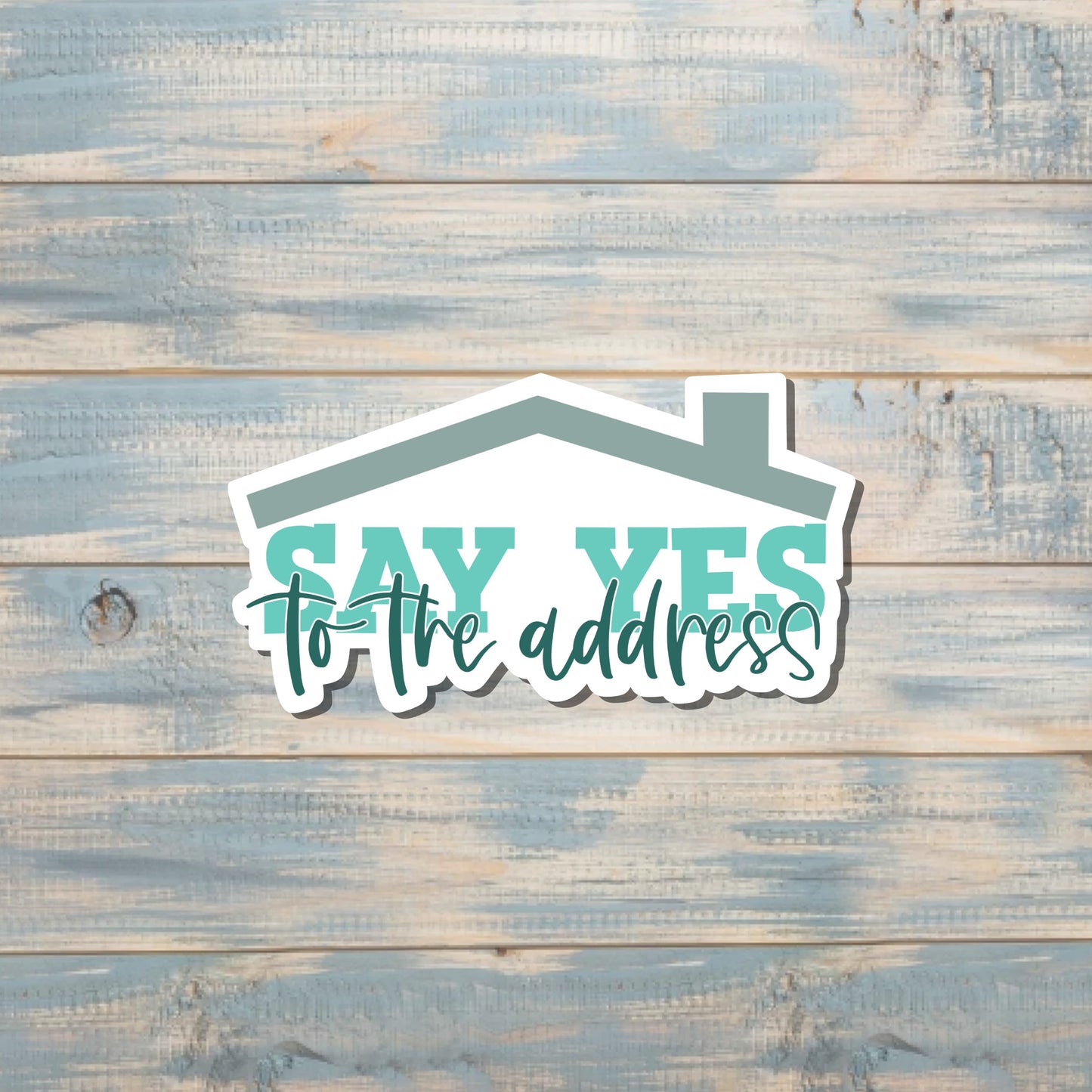 Say Yes to the Address Real Estate Sticker, Die Cut Vinyl Sticker, , Boho Fun, Water Resistant |Sticker or Magnet