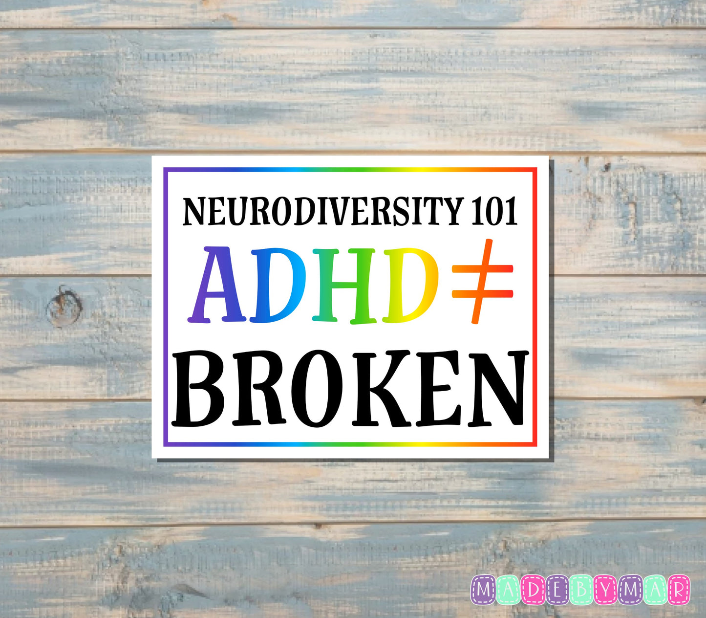 Neurodiversity 101 ADHD ≠ Broken Sticker |Sticker or Magnet