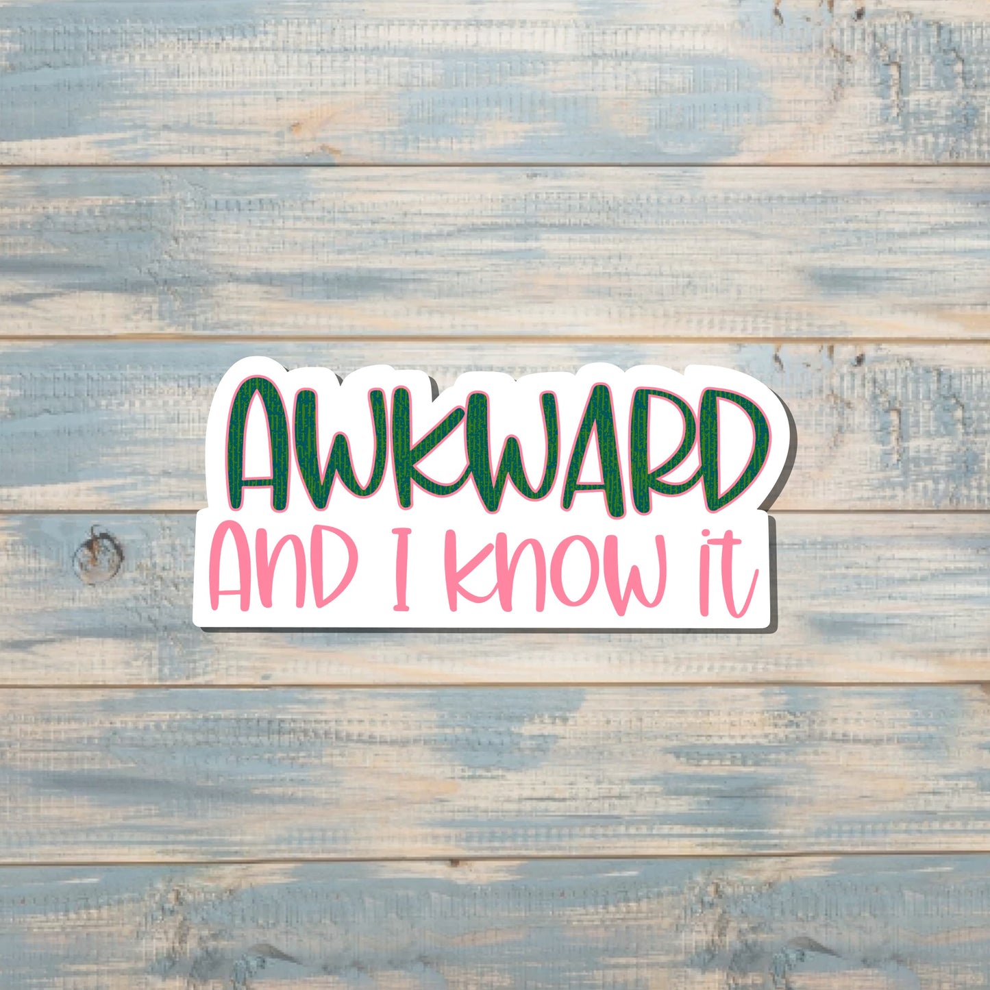 Awkward and I Know It, Die Cut Vinyl Sticker, , Boho Fun, Water Resistant |Sticker or Magnet