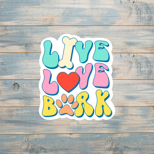 Live Love Bark |Sticker or Magnet | Dog Mom