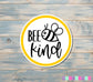 Bee Kind Sticker |Sticker or Magnet