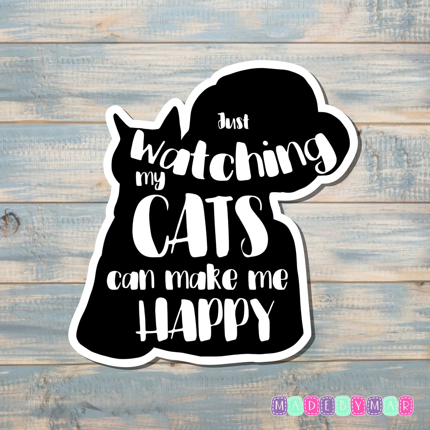 Watching My Cats Makes Me Happy| Sticker or Magnet | Cat Mom