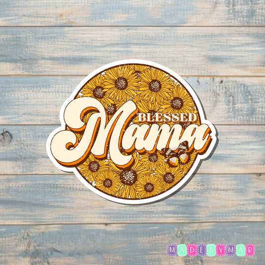 Blessed Mama Sunflowers |Sticker or Magnet | Mother's Day