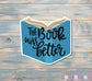 The Book was Better Sticker |Sticker or Magnet