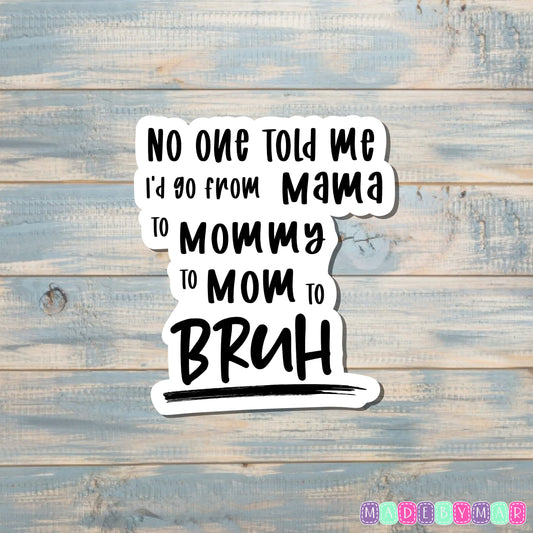 Mommy Mom Bruh |Sticker or Magnet | Mother's Day