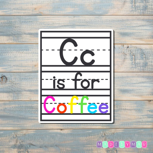 C is for Coffee |Sticker or Magnet | Teacher Gift