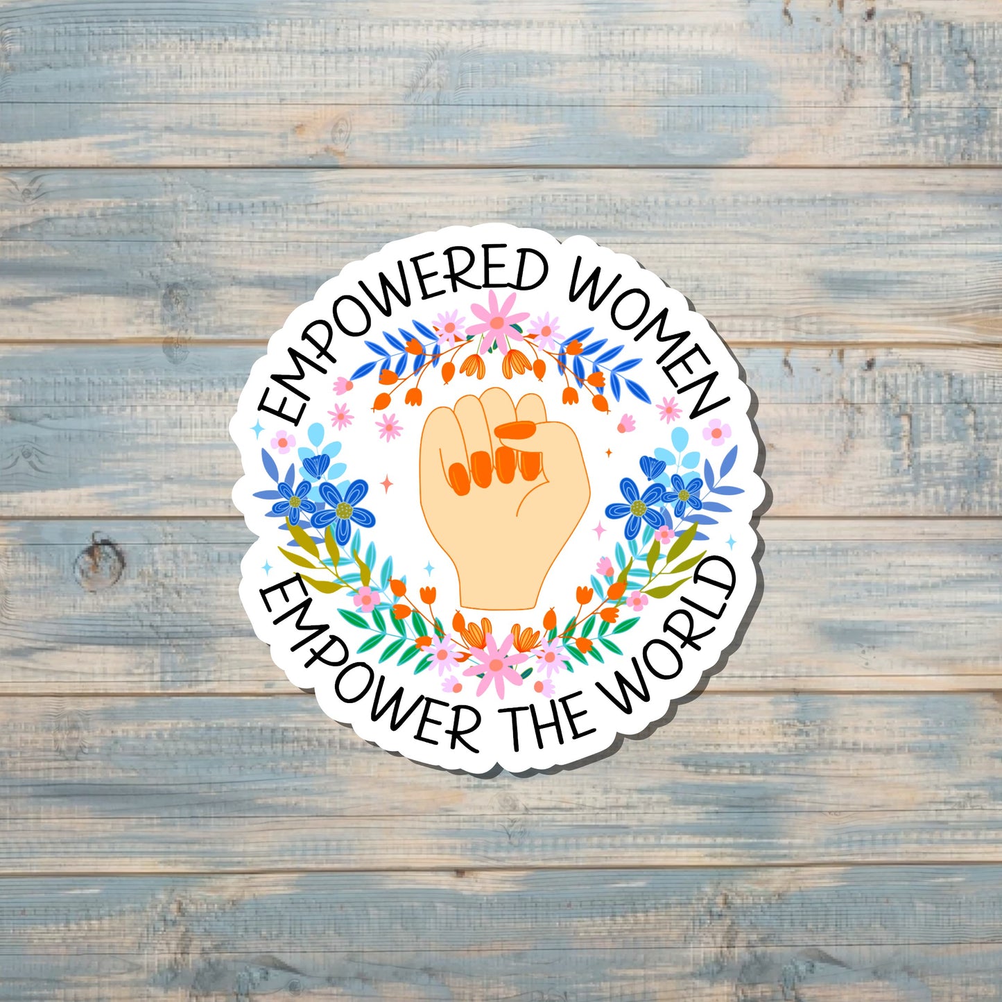 Empowered Women Empower the World Sticker |Sticker or Magnet