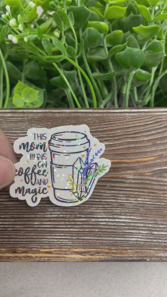 Sparkle Finish, This Mom Runs on Coffee and Magic, Die Cut Sticker, Graphic Art Sticker, Vinyl, , Boho Hippie |Sticker or Magnet