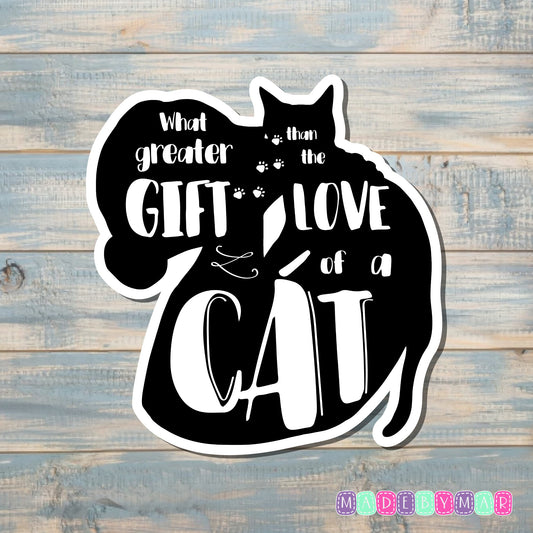 No Greater Gift Than Love of a Cat| Sticker or Magnet | Cat Mom