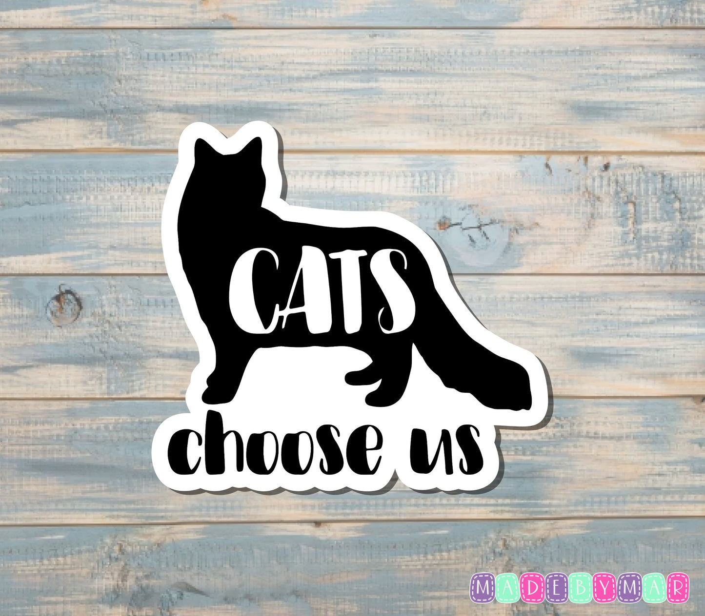 Cats Choose Us | Sticker or Magnet | Cat Mom