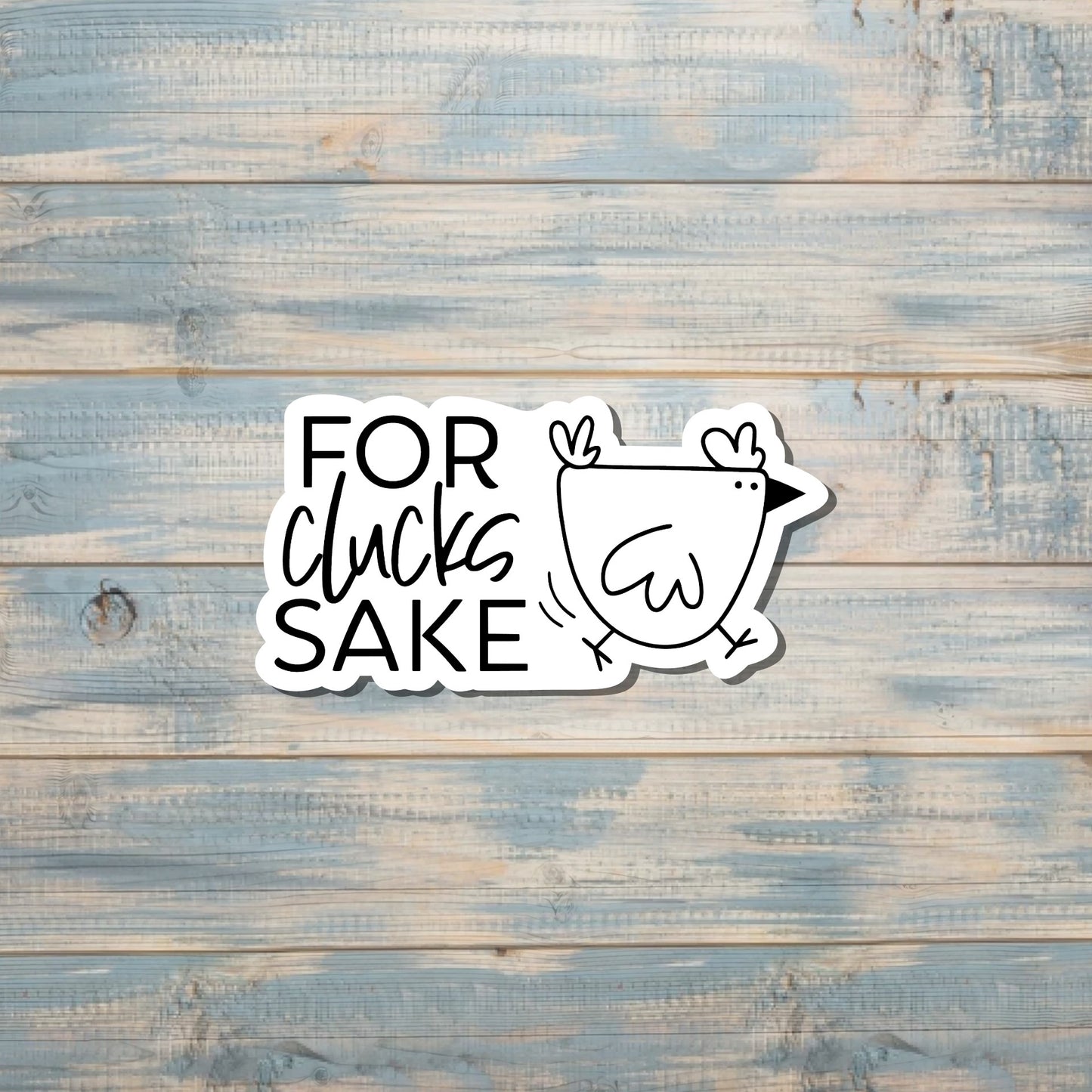 For Clucks Sake Chicken, Die Cut Vinyl Sticker, Boho Fun, Water Resistant, Snarky Sarcasm Witty Quote, Funny Saying |Sticker or Magnet