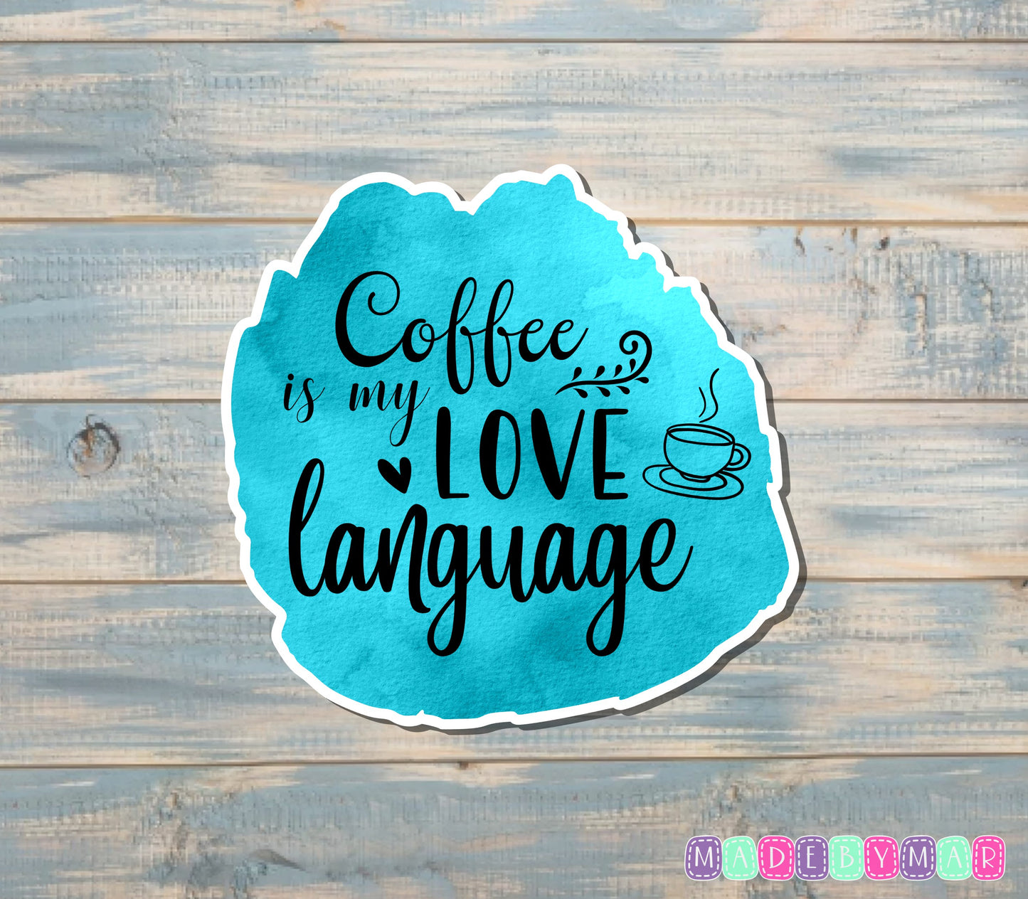 Coffee is My Love Language Sticker |Sticker or Magnet