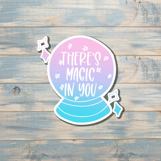 There's Magic in You Sticker, Crystal Ball |Sticker or Magnet