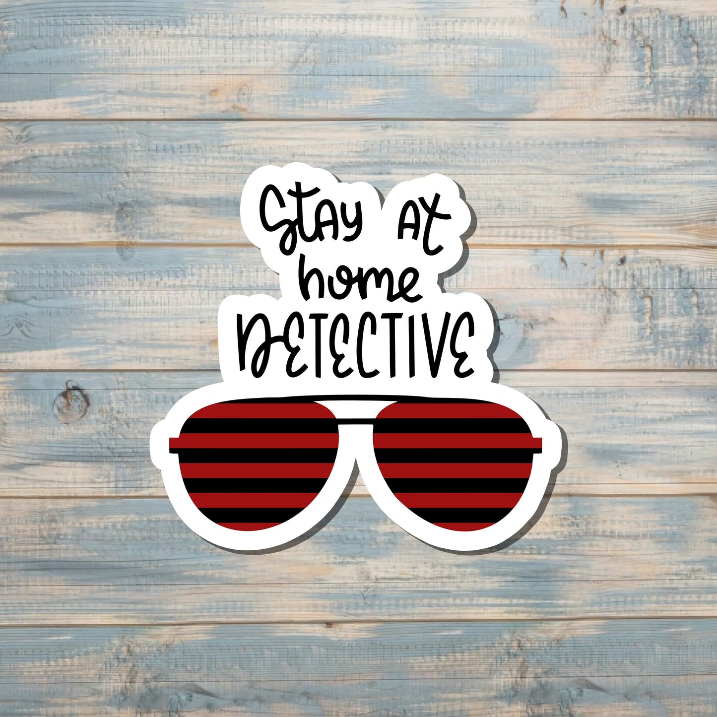 Stay at Home Detective Sticker, True Crime Podcast Sticker, Die Cut Sticker, Graphic Art Sticker,  Vinyl Decal |Sticker or Magnet