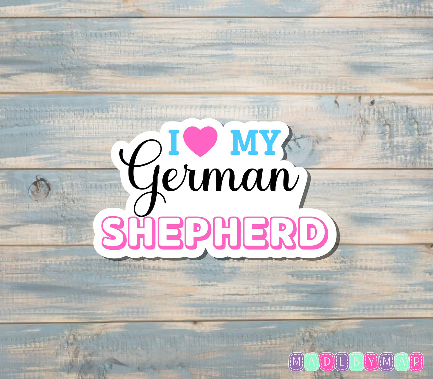 I Love my German Shepherd Sticker |Sticker or Magnet