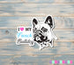 I Love my French Bulldog Sticker, Pet Breed |Sticker or Magnet