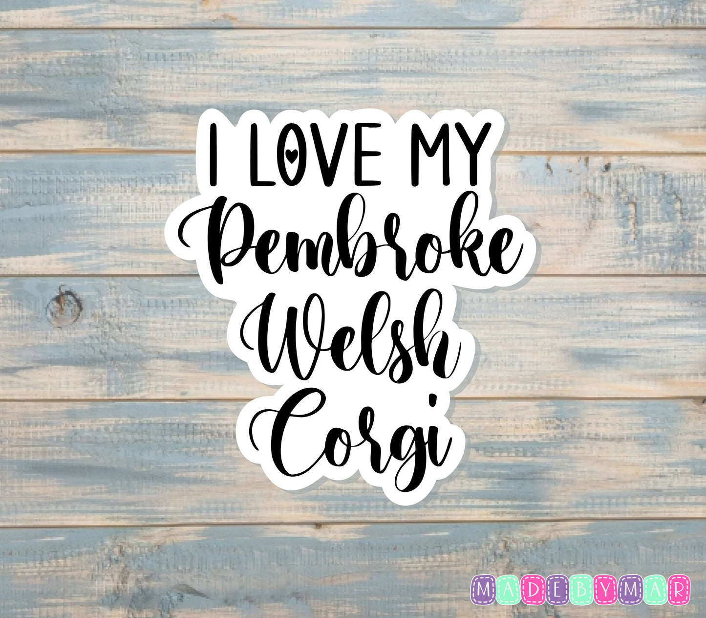 I Love my Pembroke Welsh Corgi Sticker |Sticker or Magnet