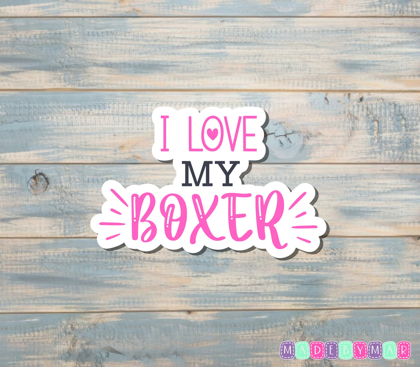 I Love my Boxer Dog Sticker |Sticker or Magnet