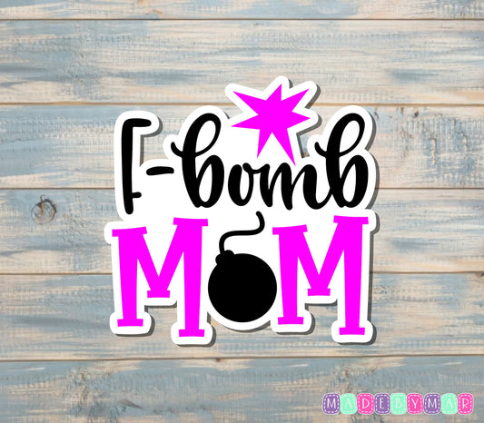 F-Bomb Mom Sticker |Sticker or Magnet