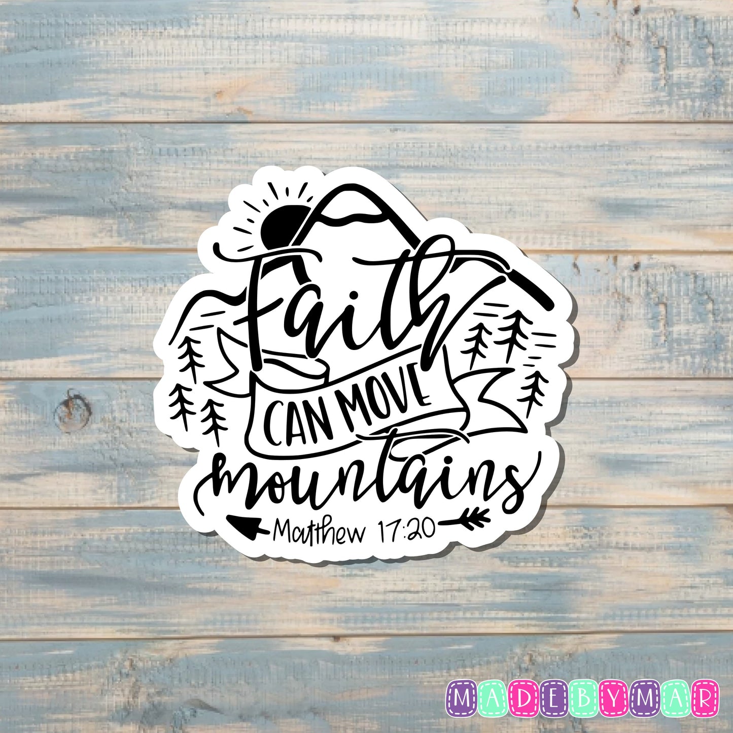 Faith Can Move Mountains Sticker, Mathew 17:20 |Sticker or Magnet