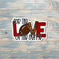 For the Love of the Game Sticker, Football |Sticker or Magnet