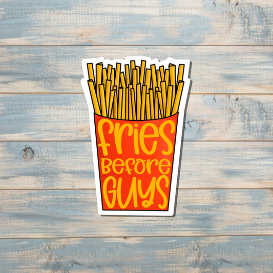 Fries Before Guys Sticker |Sticker or Magnet