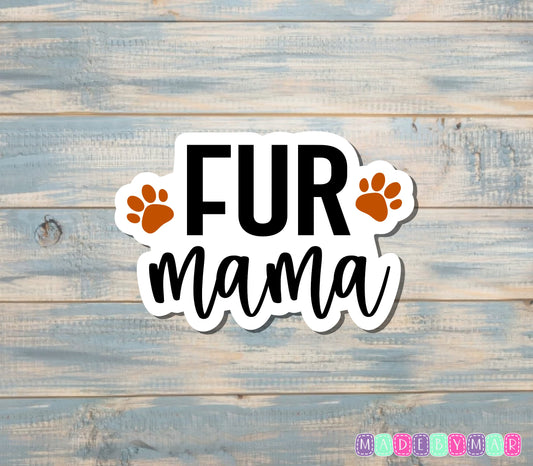 Fur Mama Sticker |Sticker or Magnet