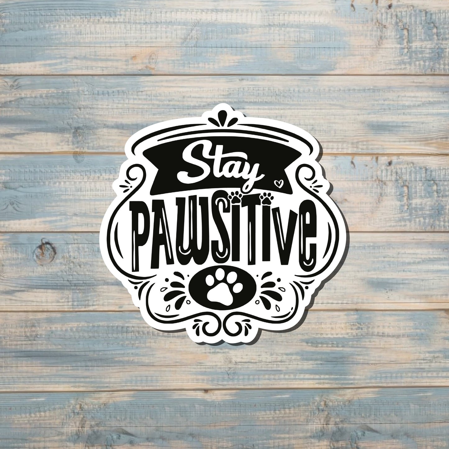 Stay Pawsitive |Sticker or Magnet | Dog Mom