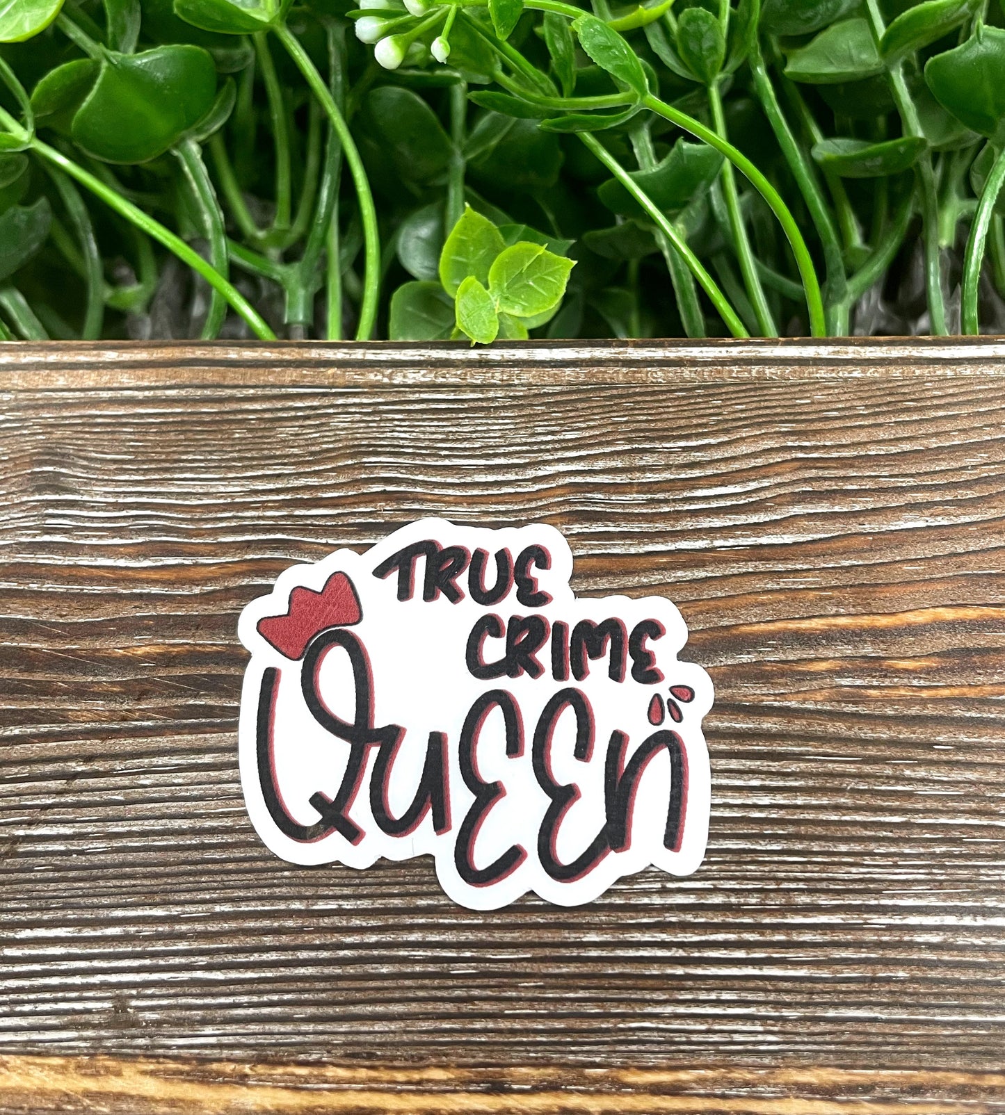 True Crime Queen Sticker, Crime Podcast, Die Cut Sticker |Sticker or Magnet