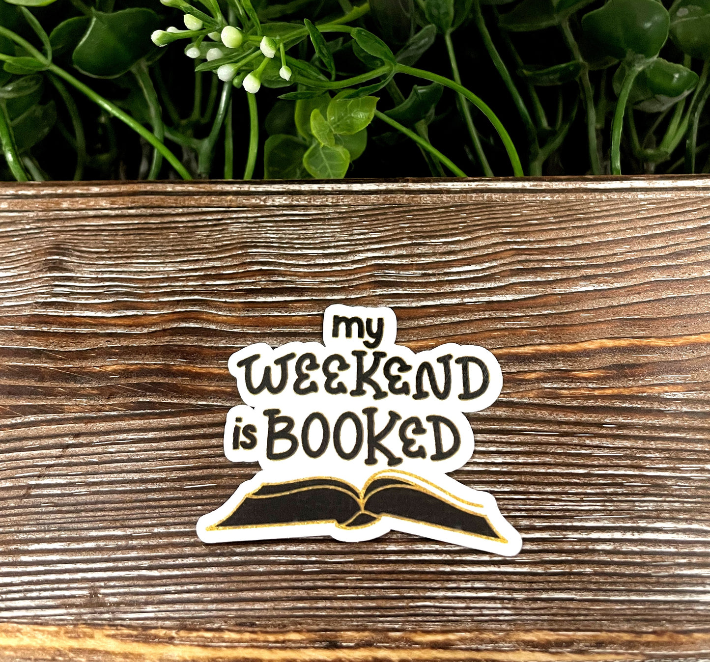 My Weekend is Booked, Love Reading Sticker, Vinyl Decal |Sticker or Magnet
