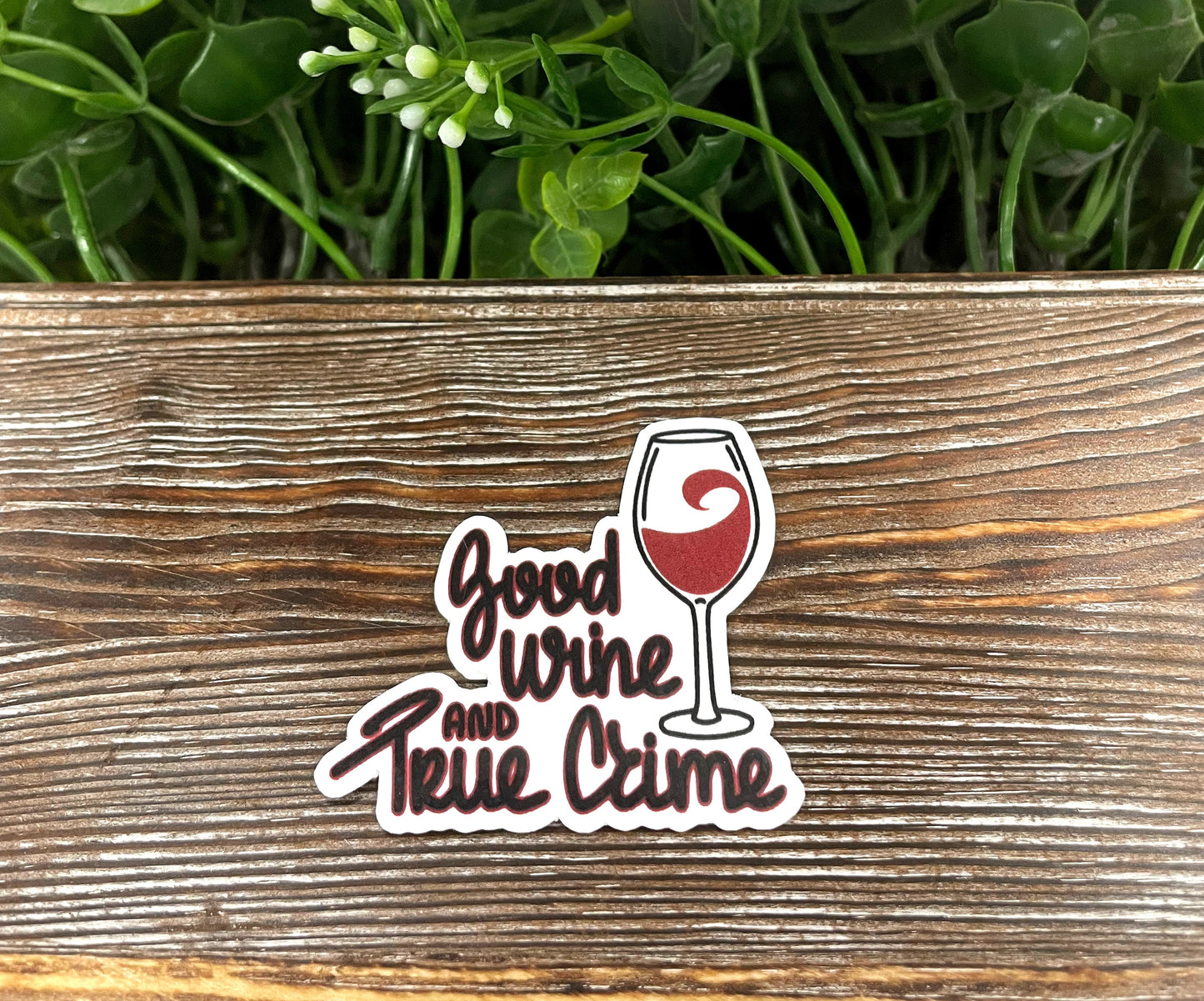 Good Wine and True Crime Sticker, Crime Podcast, Die Cut Sticker, Graphic Art Sticker,  Vinyl Decal |Sticker or Magnet