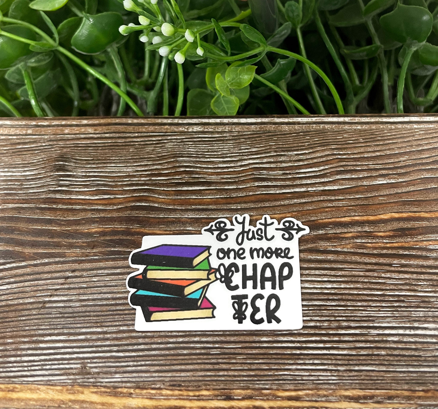 Just One More Chapter, Book Stack, Love Reading Sticker, Die Cut Sticker, Graphic Art Sticker,  Vinyl Decal |Sticker or Magnet