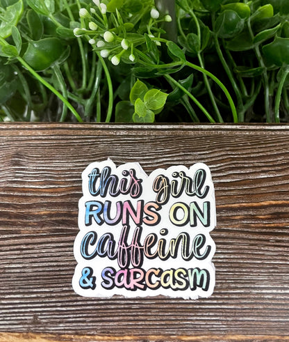 This Girl Runs on Caffeine and Sarcasm, Snarky Quote, Die Cut Sticker, Graphic Art Sticker,  Vinyl Decal |Sticker or Magnet